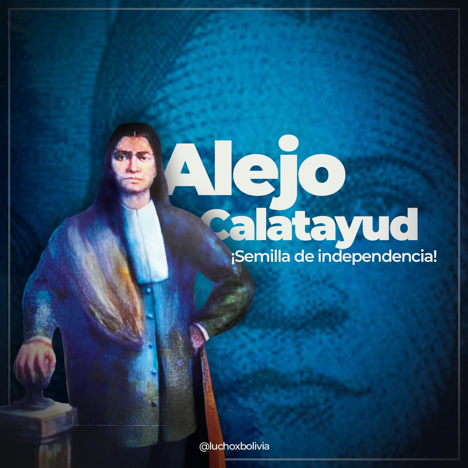 Arce recuerda al prócer de la independencia Alejo Calatayud