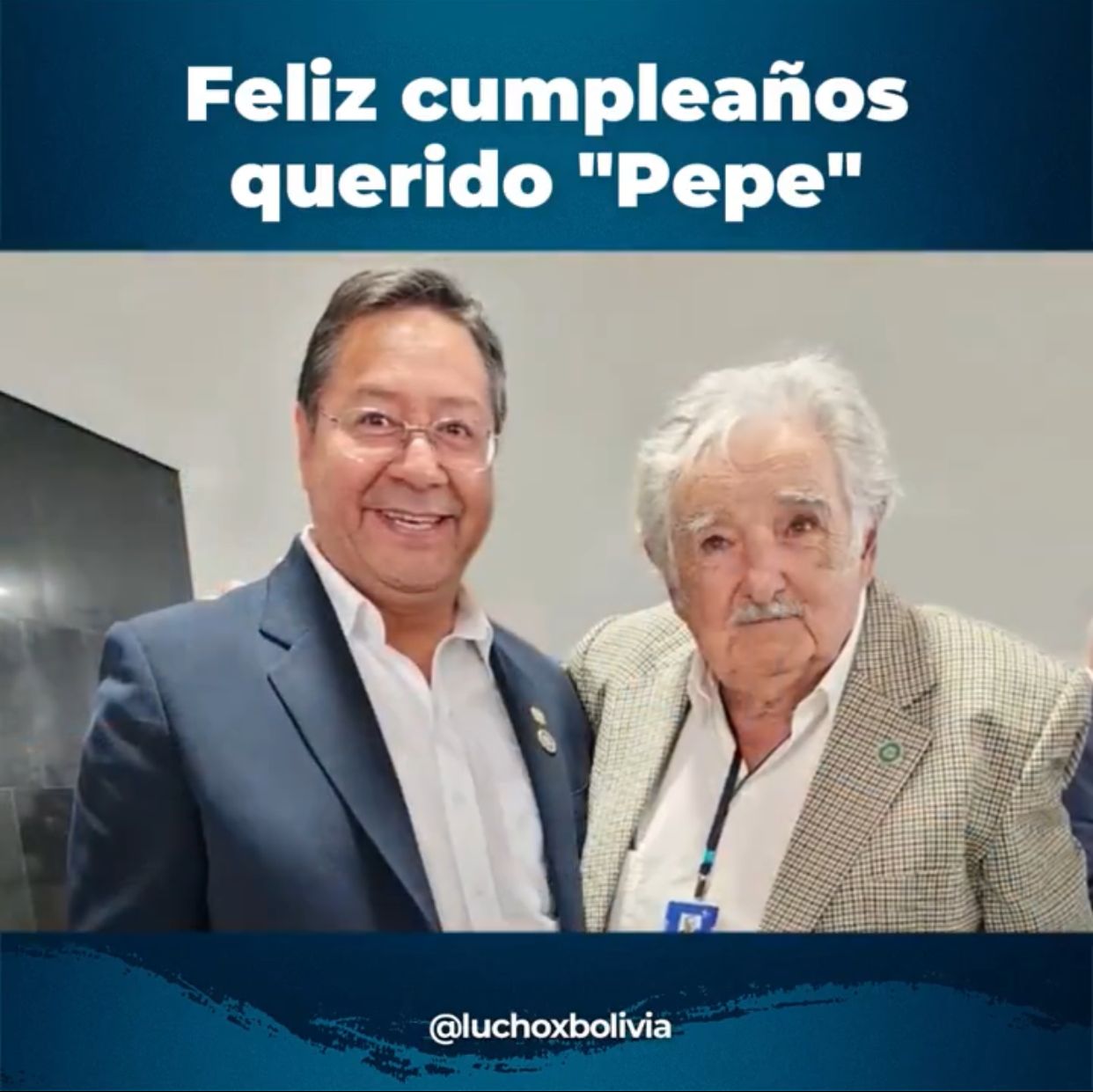 Arce felicita a José “Pepe” Mujica por su natalicio y le agradece por el cariño a Bolivia