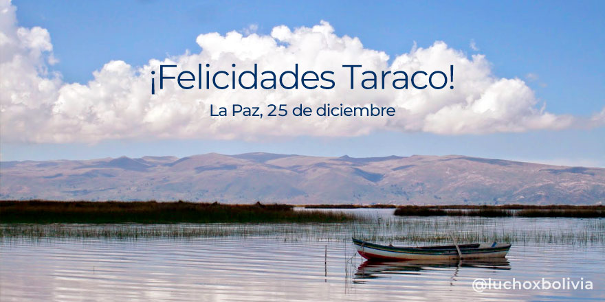 Presidente Arce saluda nuevo aniversario del municipio de Taraco, guardián de grandes riquezas arqueológicas